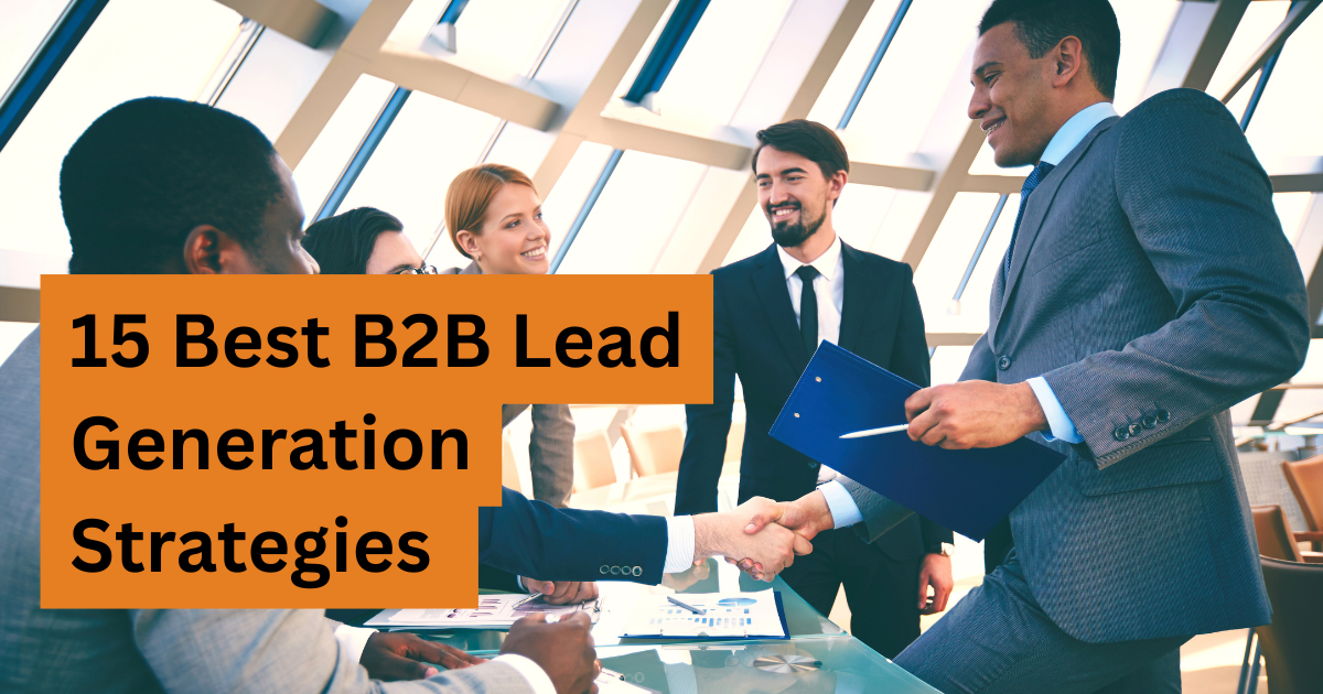 15 Best B2B Lead Generation Strategies That Actually Work